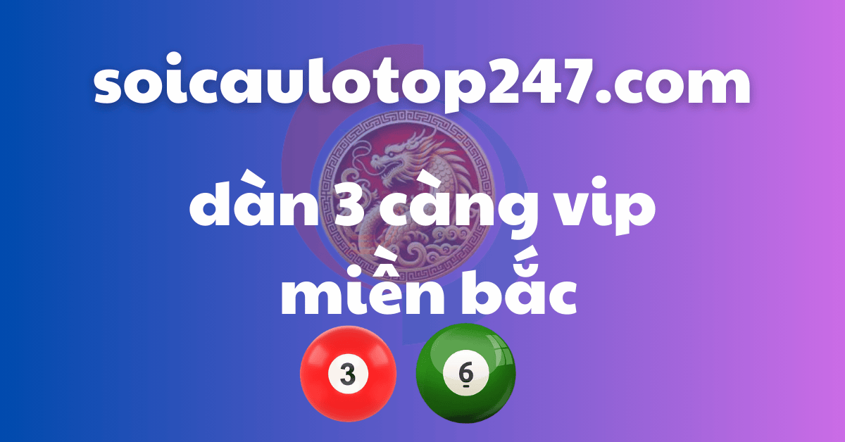 dàn 3 càng vip miền bắc