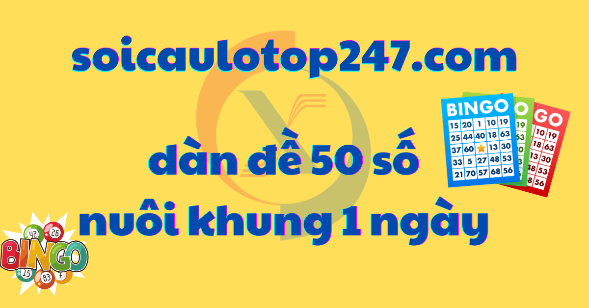 dàn đề 50 số khung 1 ngày ăn liên tục