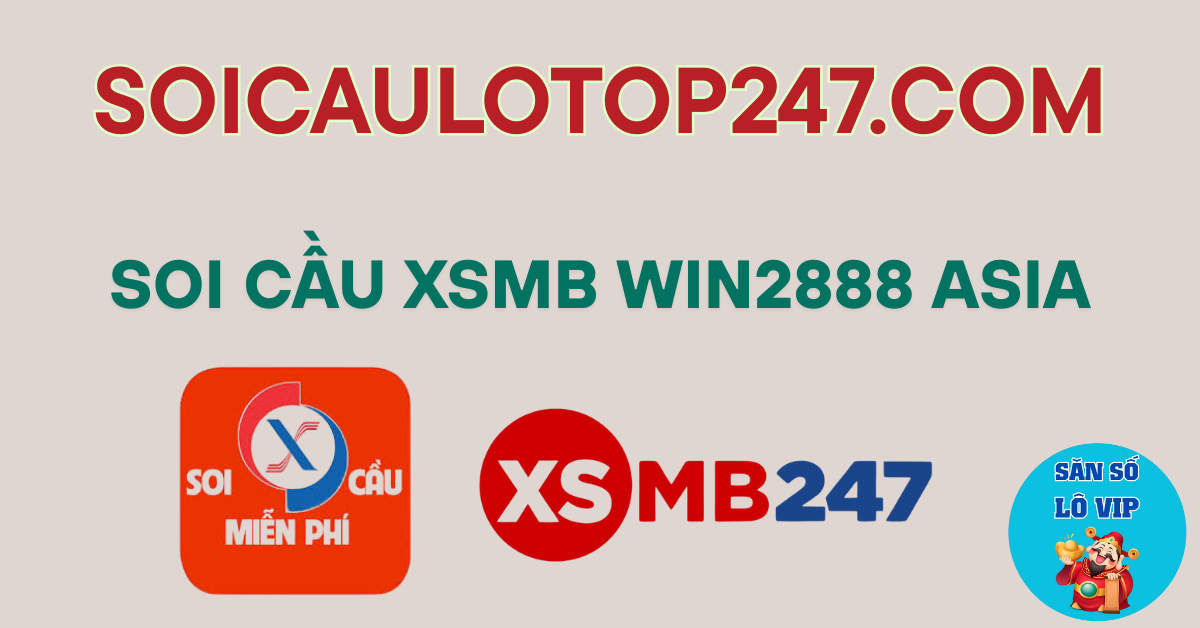 soi cầu xsmb win2888 aisa