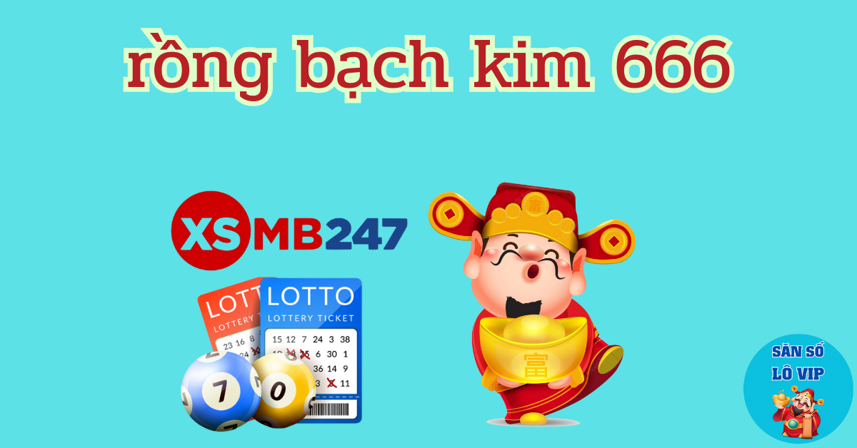 kinh nghiệm chốt số rồng bạch kim 666