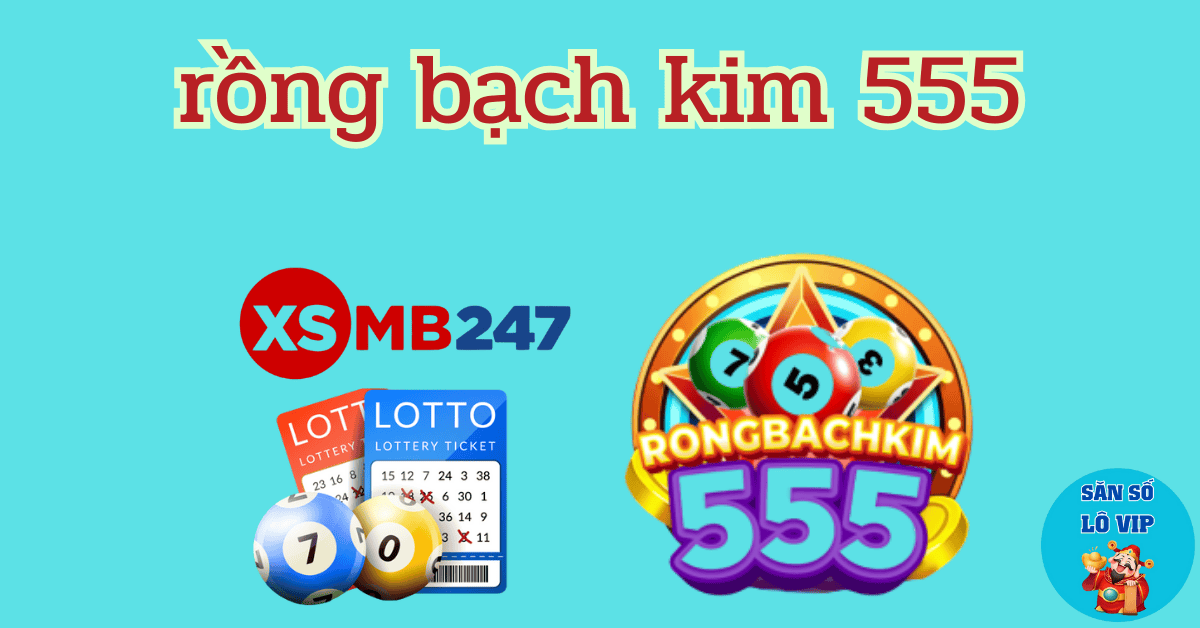 rồng bạch kim 555