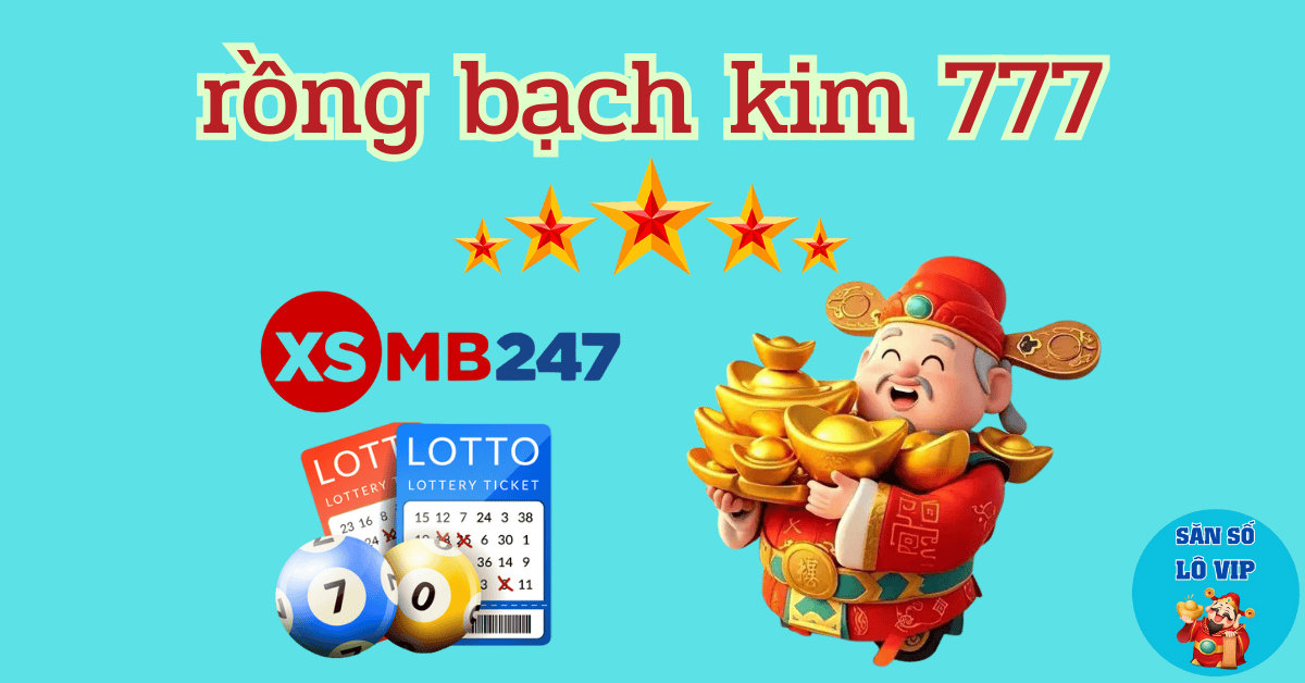 Rồng bạch kim 777 miền bắc