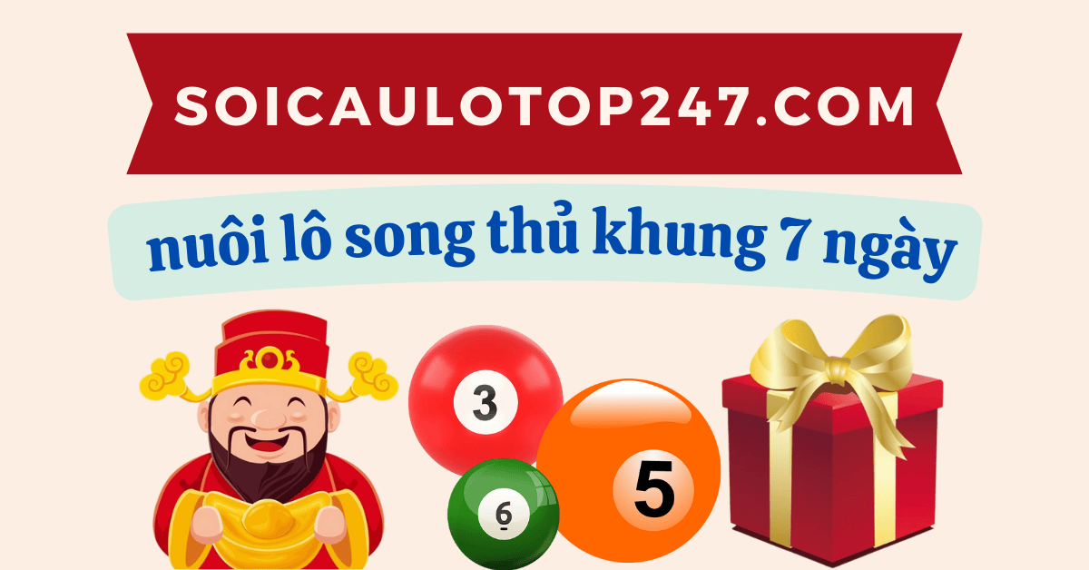 nuôi lô song thủ khung 7 ngày