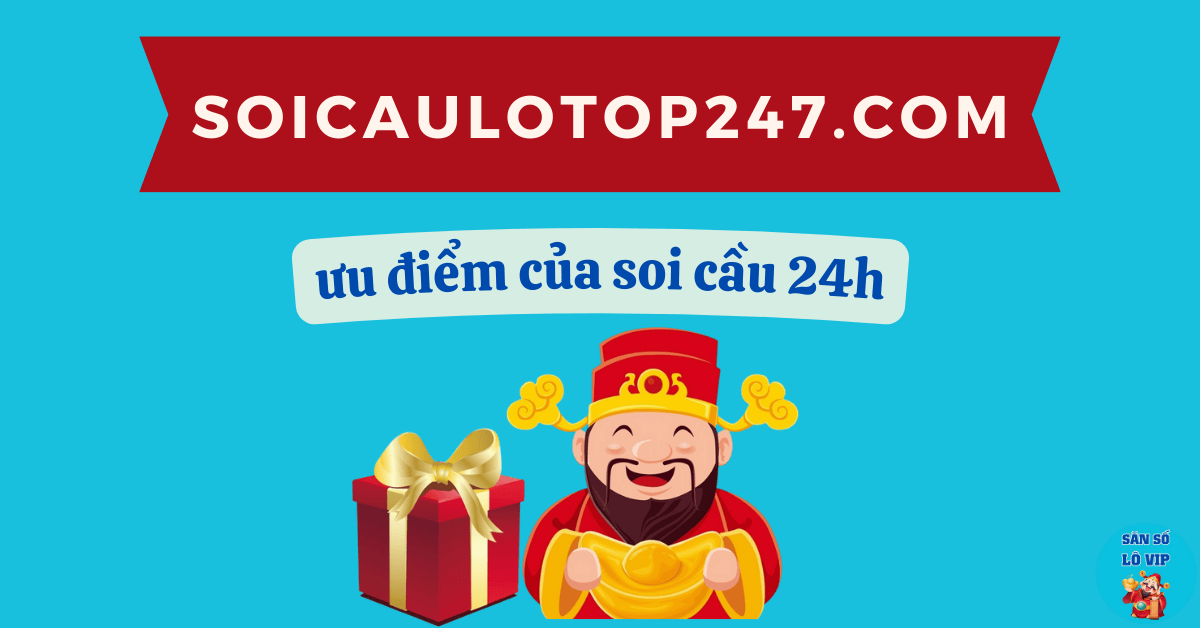 ưu điểm của soi cầu 24h