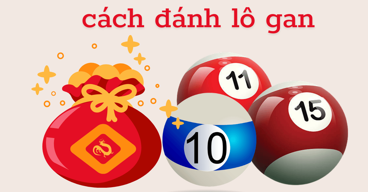 cách đánh lô gan miền bắc