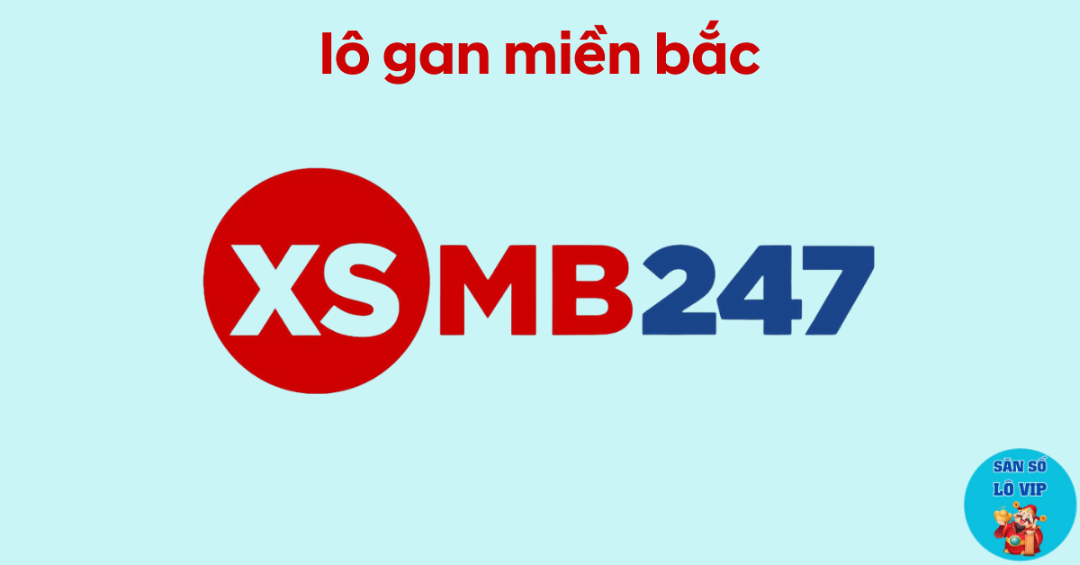 lô gan miền bắc và cách đánh hiệu quả