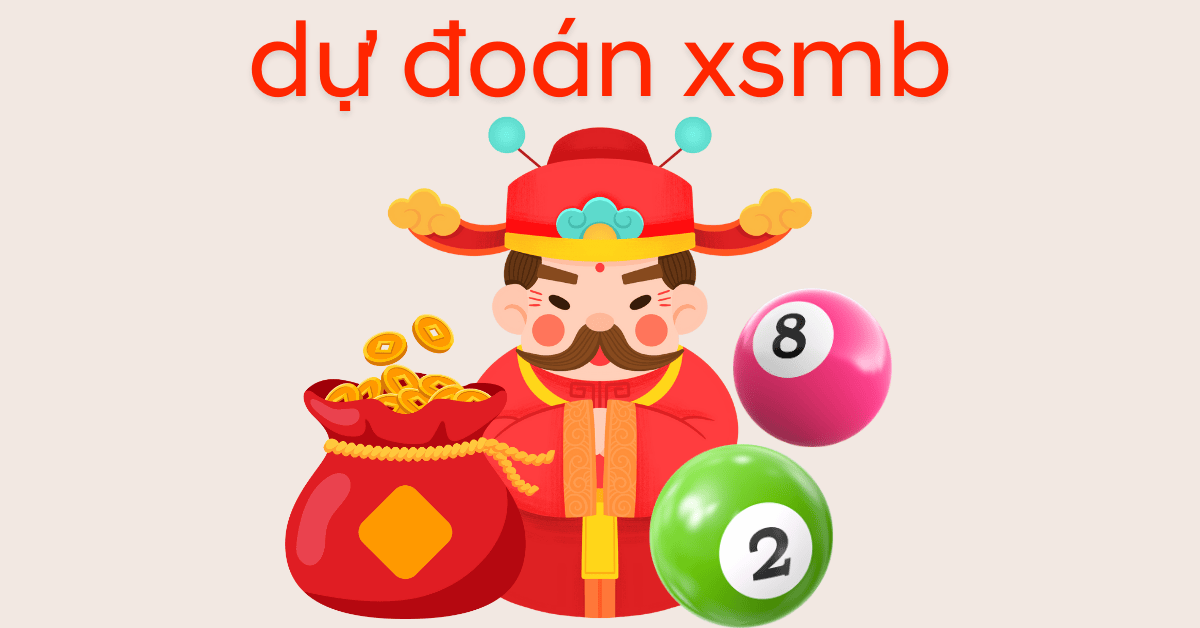 dự đoán xsmb với hướng dẫn từ chuyên gia